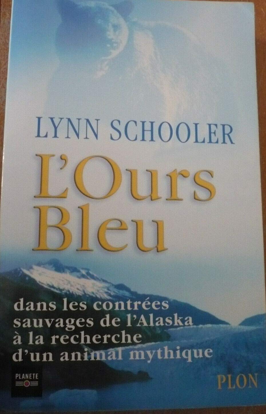 L'ours bleu : Dans les contrées sauvages de l'Alaska à la recherche d'un animal mythique 9782702880456