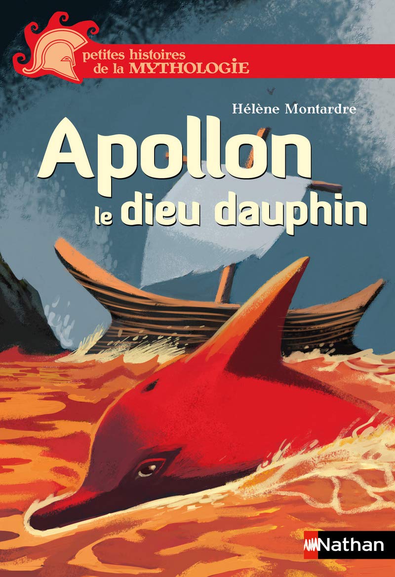 Apollon, le dieu dauphin - Petites histoires de la Mythologie - Dès 9 ans 9782092558591