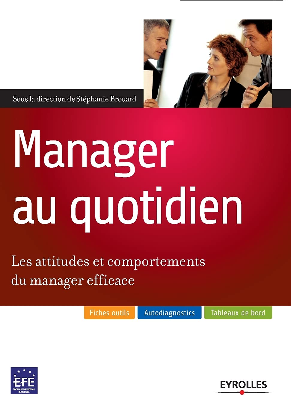 Manager au quotidien: Les attitudes et comportements du manager efficace 9782212542738