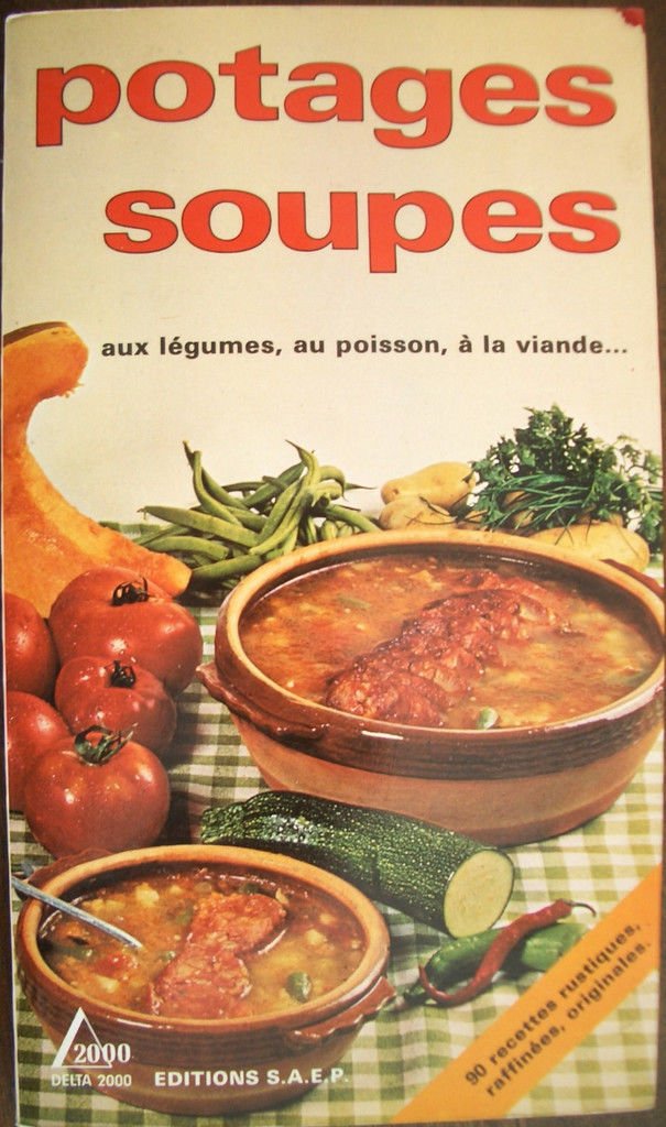Soupes et potages: Aux légumes, au poisson, à la viande... 9782737220234