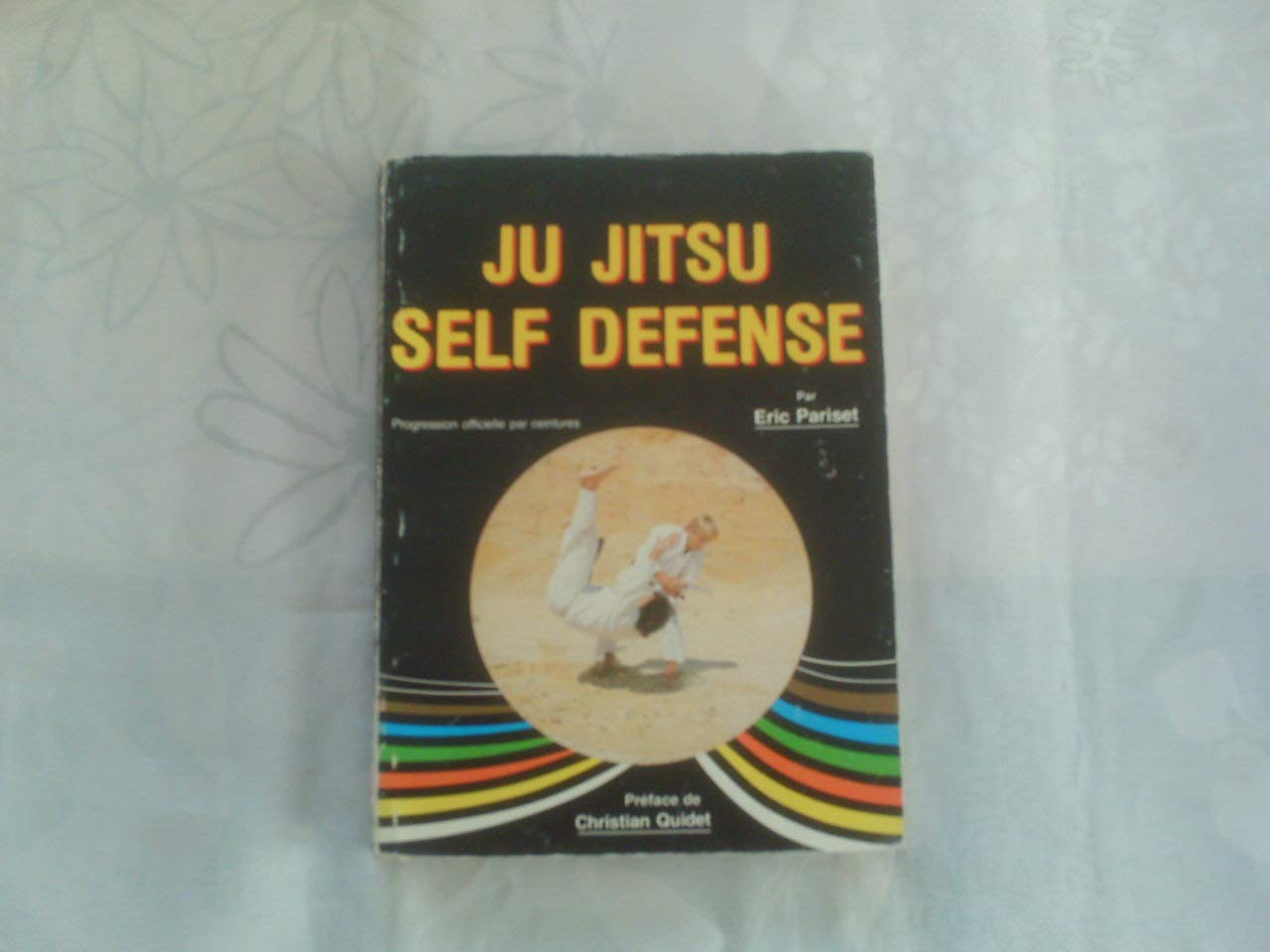 Ju Jitsu: Self défense, progression officielle par ceintures 9782906823013