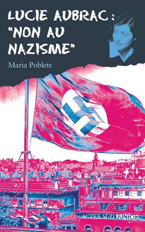 Lucie Aubrac : "Non au nazisme" 9782742773879