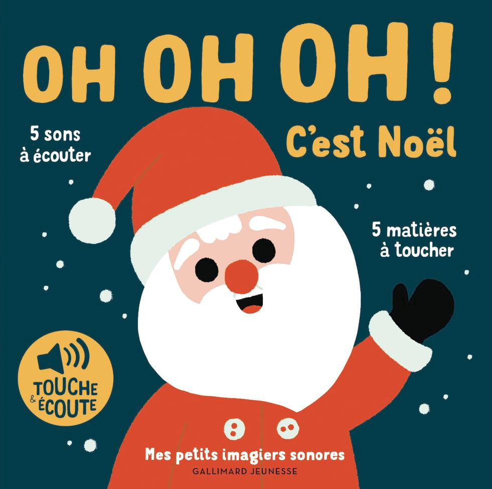 Oh oh oh ! C'est Noël - Mes petits imagiers sonores Touche & Ecoute - Dès 1 an 9782075144087