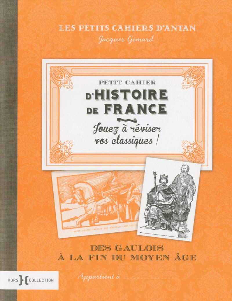 Petit cahier d'histoire de France: Des gaulois à la fin du moyen-âge (1) 9782258110106