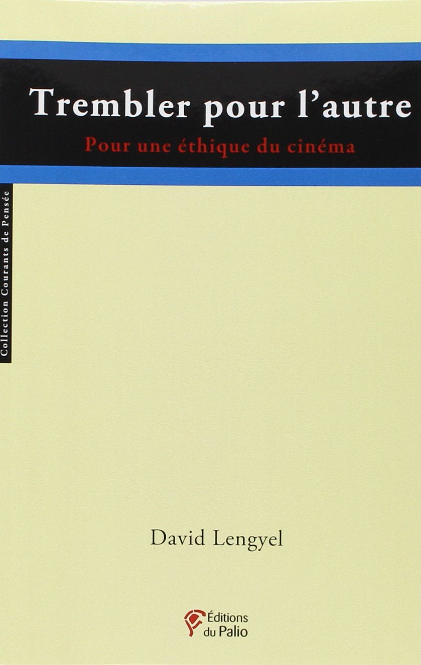 Trembler pour l'autre : Pour une éthique du cinéma 9782354490508
