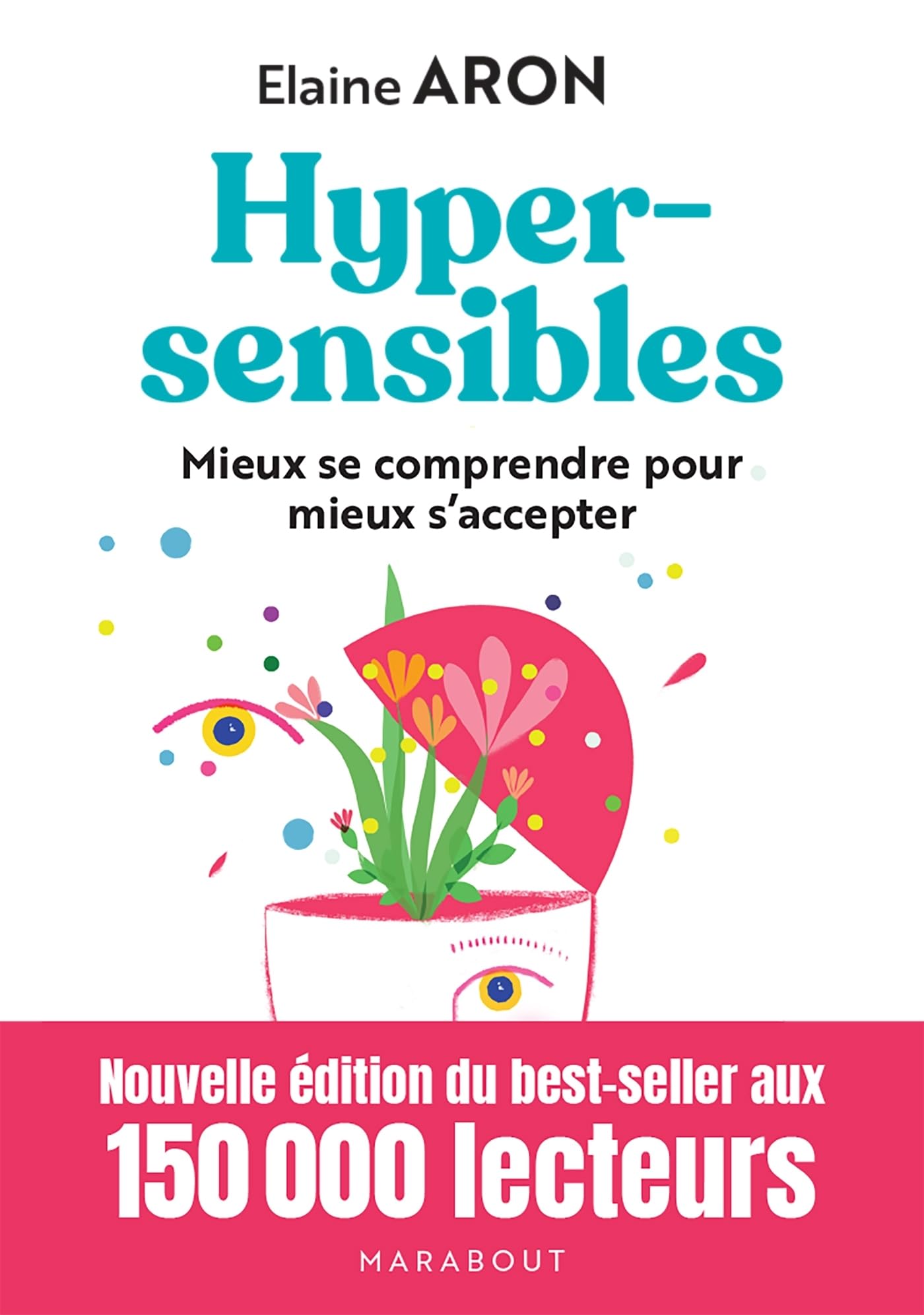 Hypersensibles: Nouvelle édition du best seller aux 150 000 lecteurs 9782501176682