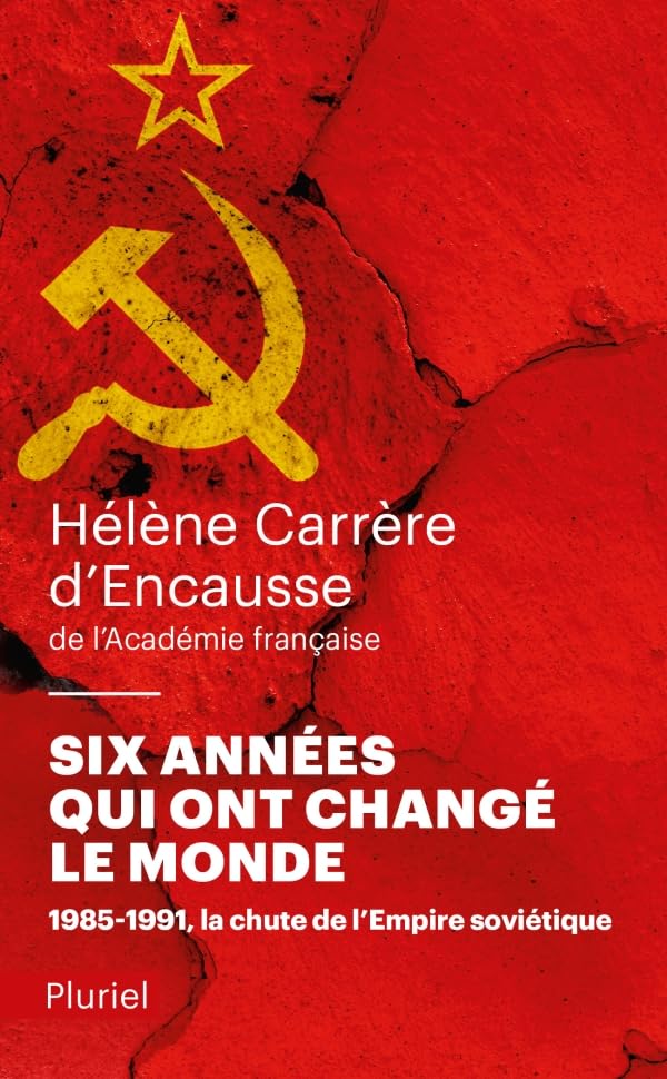 Six années qui ont changé le monde: 1985-1991, la chute de l'Empire soviétique 9782818505915