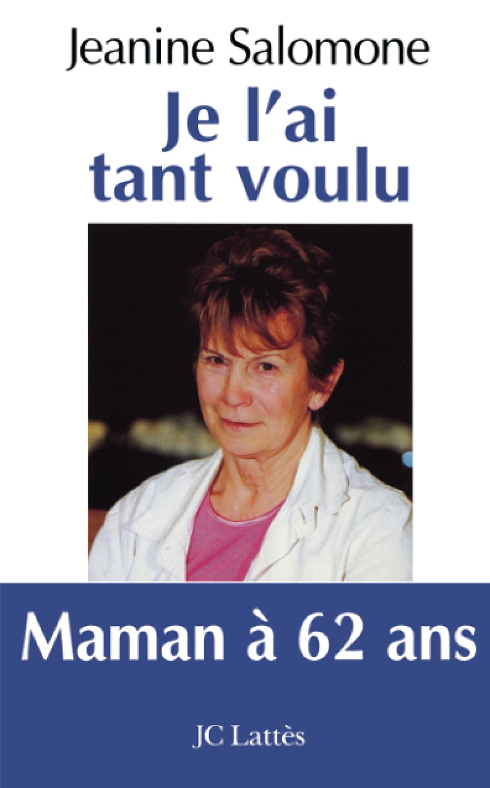 J'ai tant voulu être mère 9782709623407