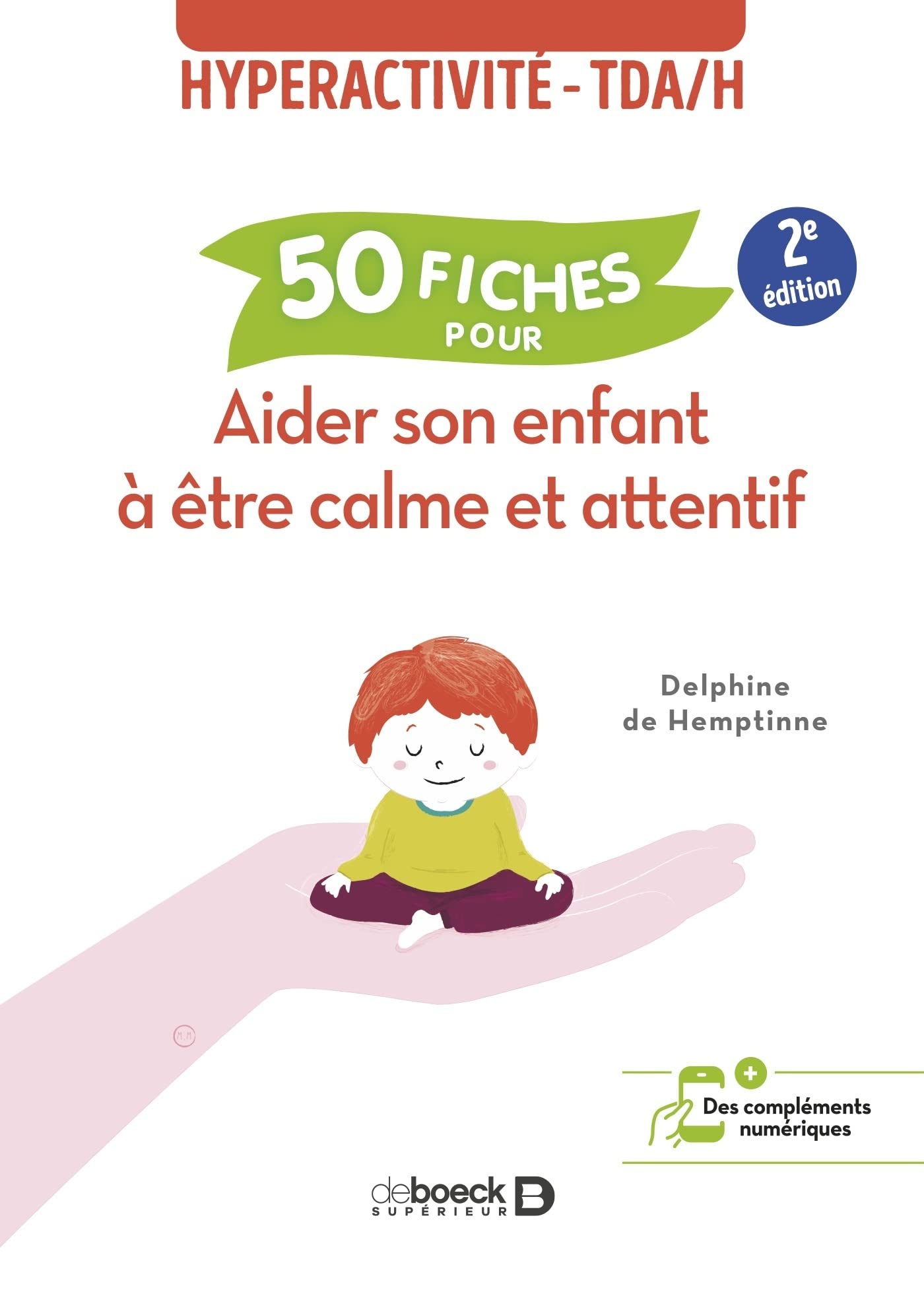 50 fiches pour aider son enfant à être calme et attentif: Hyperactivité - TDAH 9782807340589