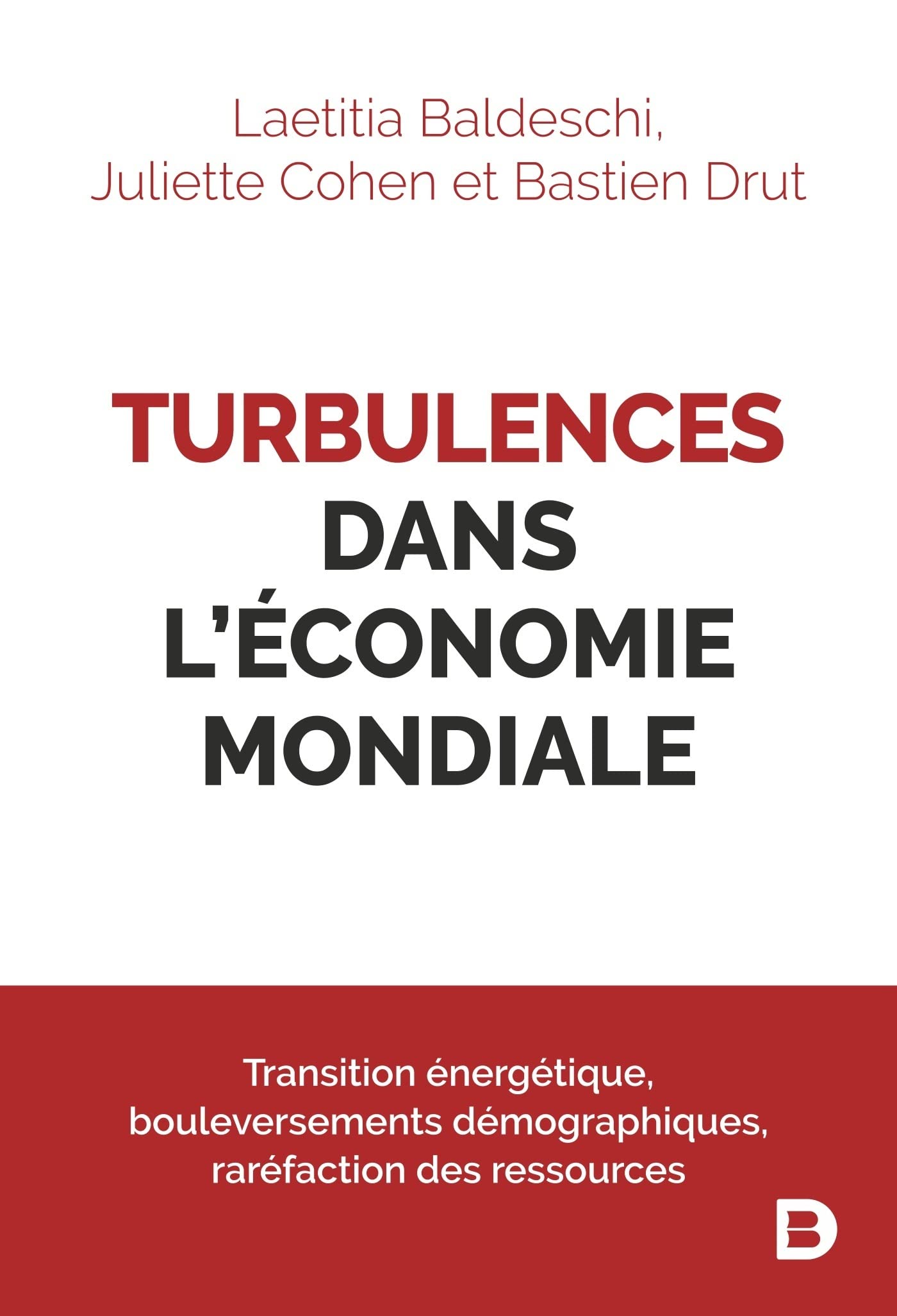 Turbulences dans l'économie mondiale: Transition énergétique, bouleversements démographiques, raréfaction des ressources 9782807349223