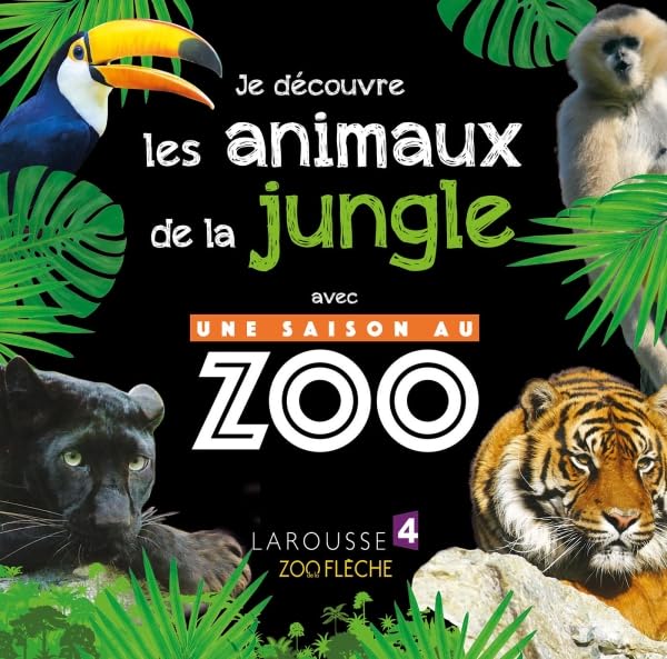 Je découvre les animaux de la jungle avec UNE SAISON AU ZOO 9782035951359