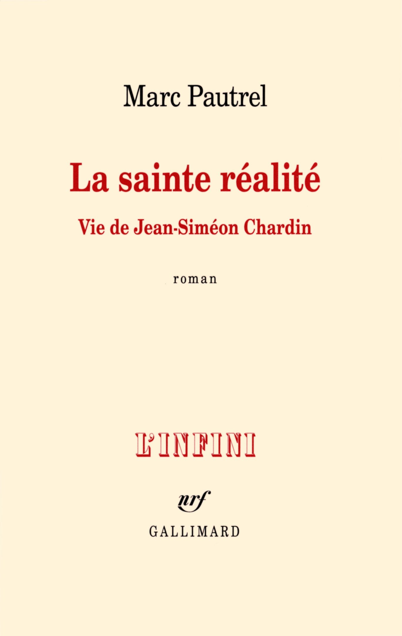La sainte réalité: Vie de Jean-Siméon Chardin 9782072701023