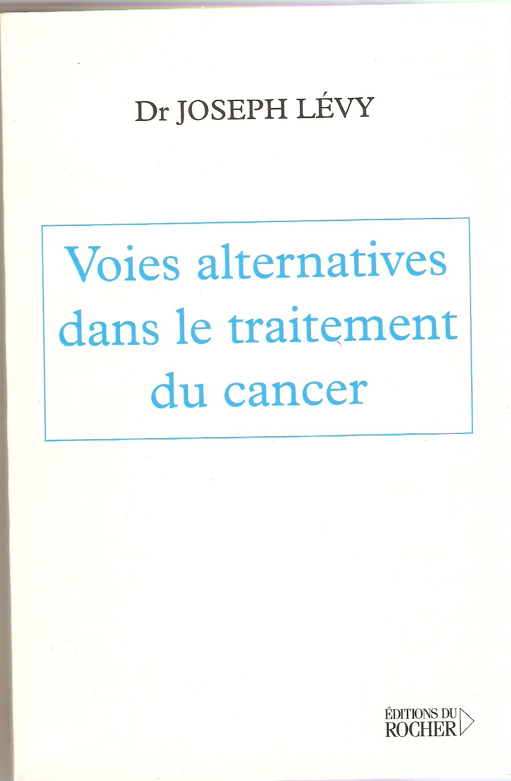 Voies alternatives dans le traitement du cancer 9782268029757