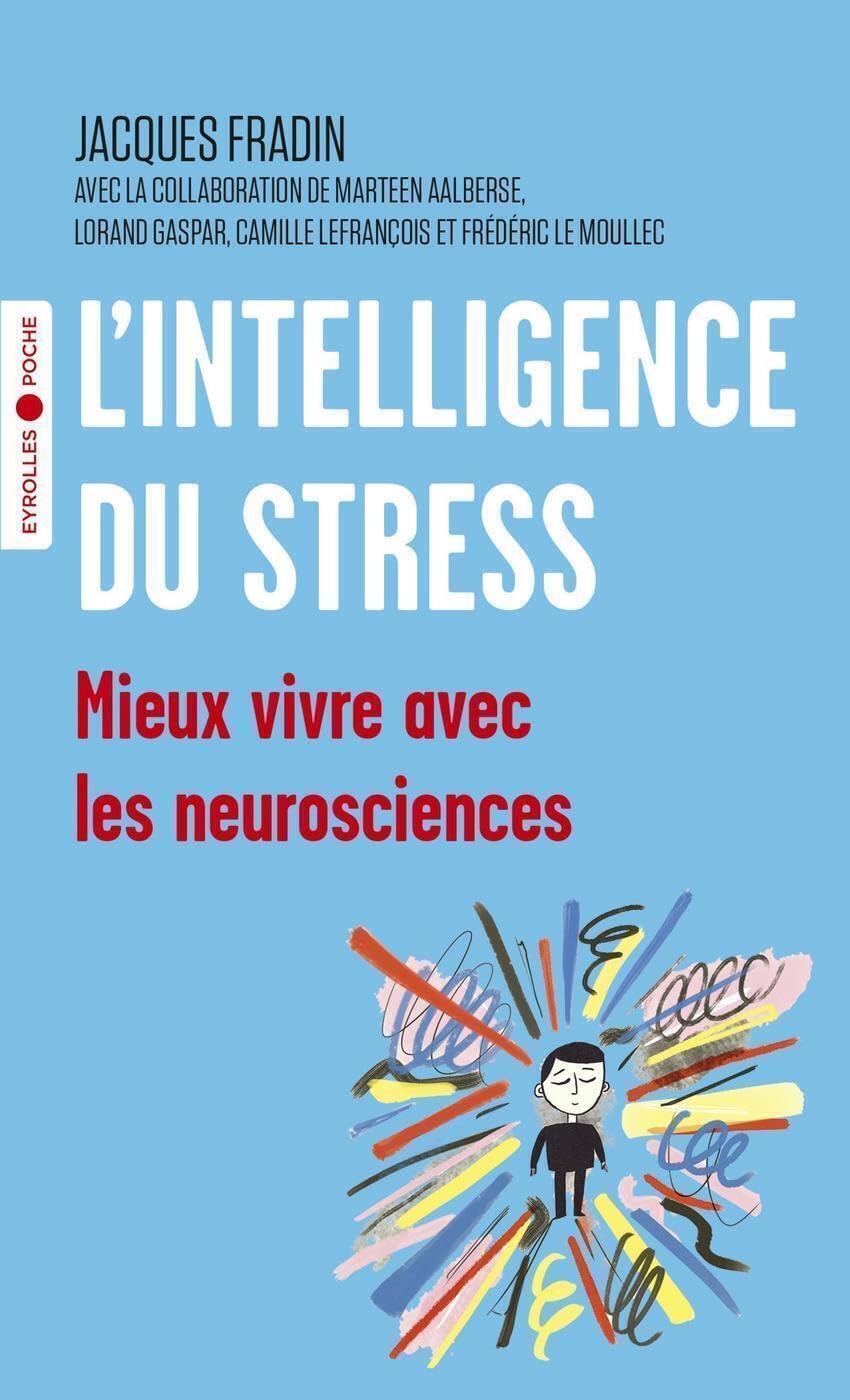 L'intelligence du stress: Mieux vivre avec les neurosciences 9782212574661