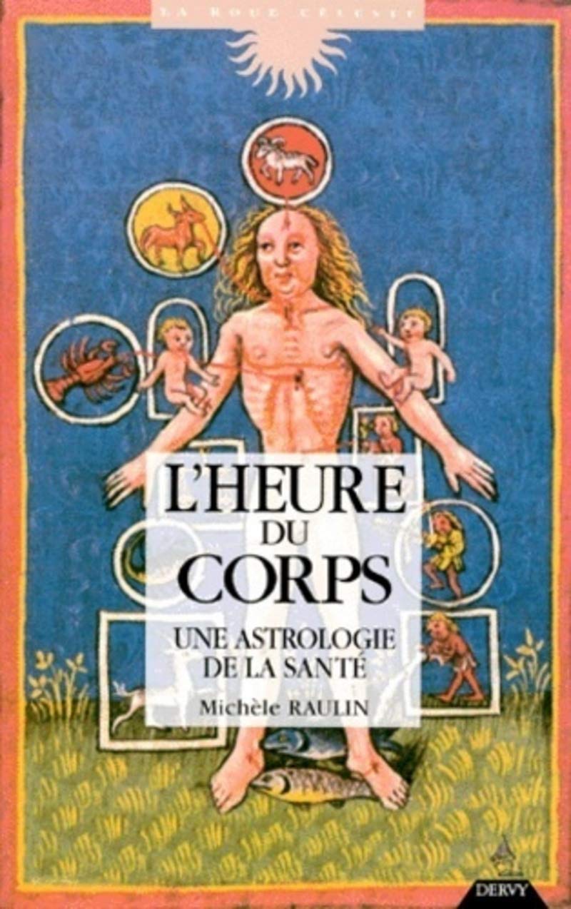 L'Heure du corps : Une astrologie de la santé 9782850769382