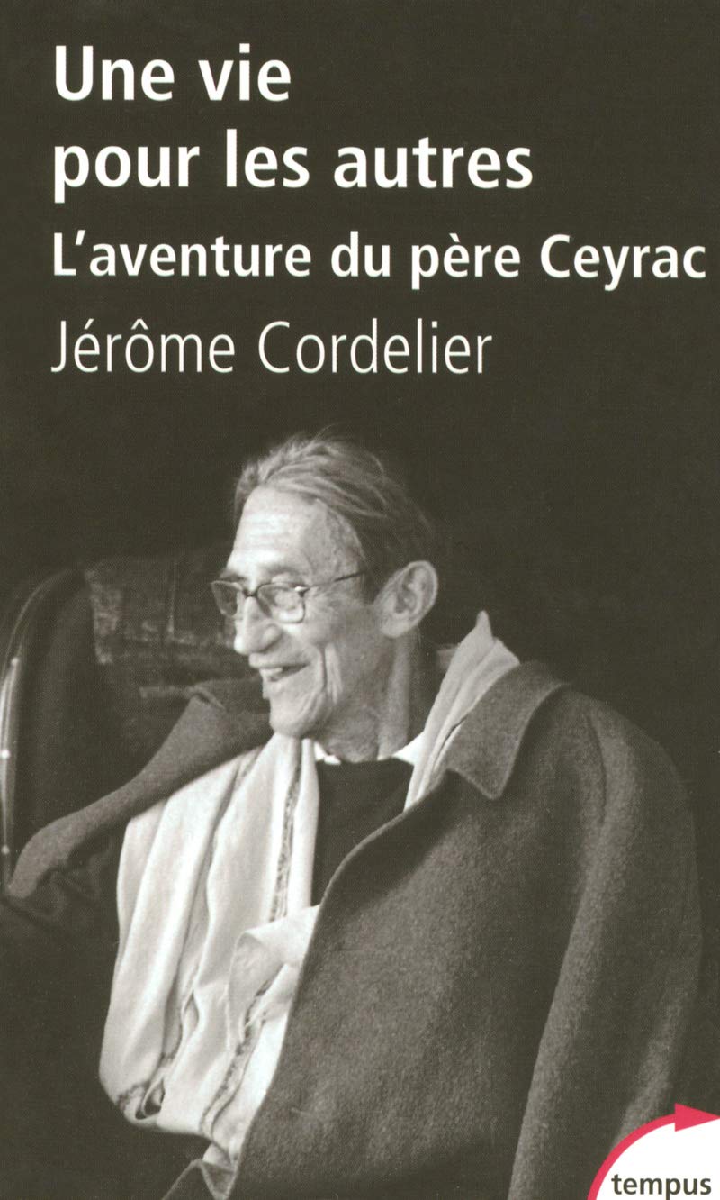 Une vie pour les autres: L'aventure du père Ceyrac 9782262025458