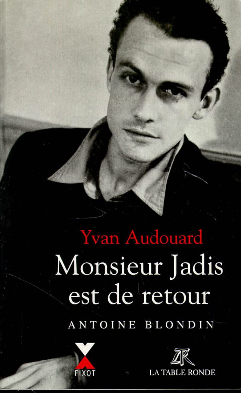 Monsieur Jadis est de retour - Antoine Blondin 9782876452442