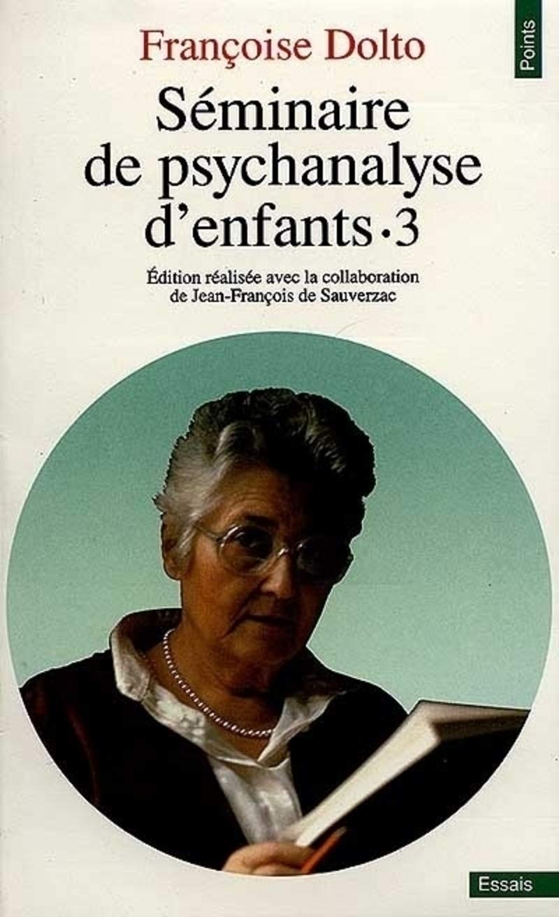 Séminaire de psychanalyse d'enfants, tome 3 9782020125734