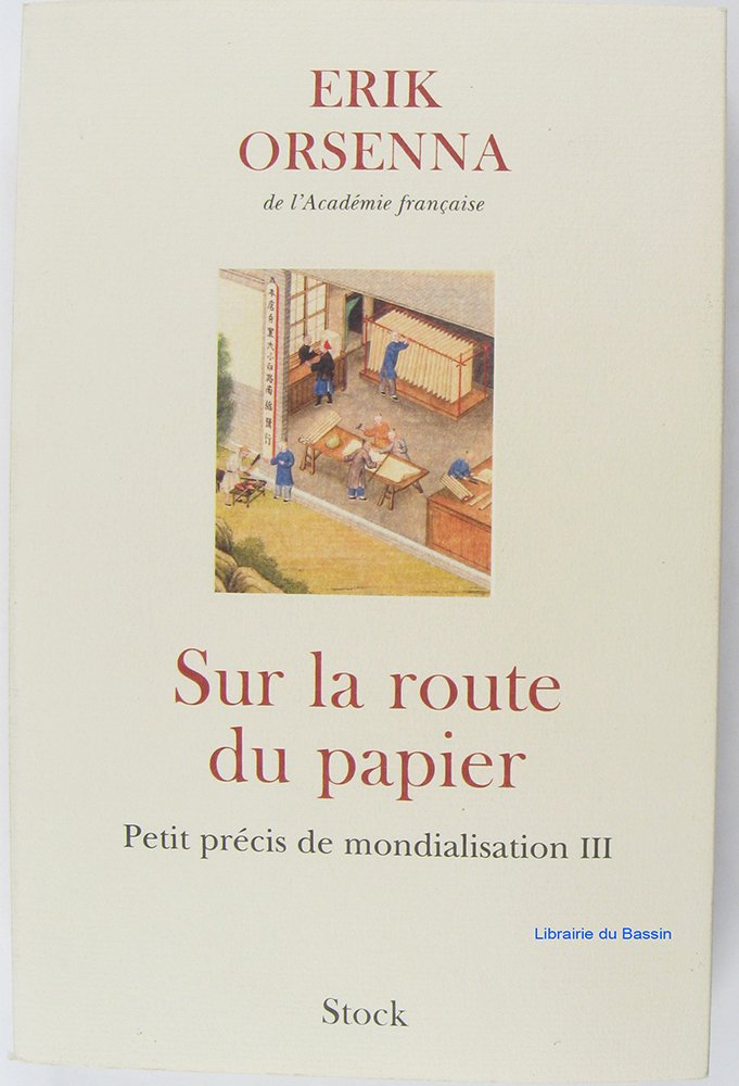 Sur la route du papier: Petit précis de mondialisation III 9782234063358