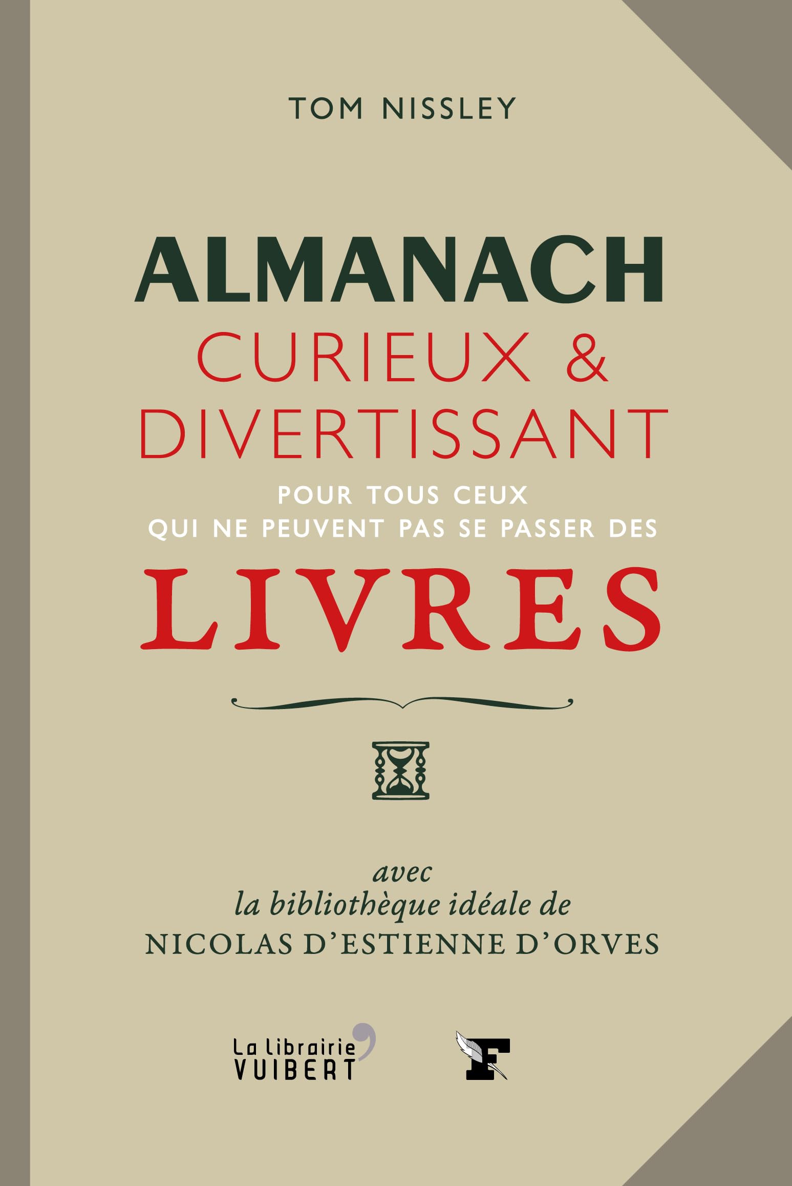 Almanach curieux et divertissant: pour tous ceux qui ne peuvent pas se passer des livres 9782311100822