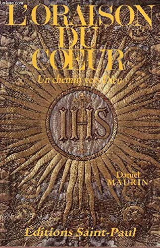 L'oraison du coeur : un chemin vers dieu 9782850494383