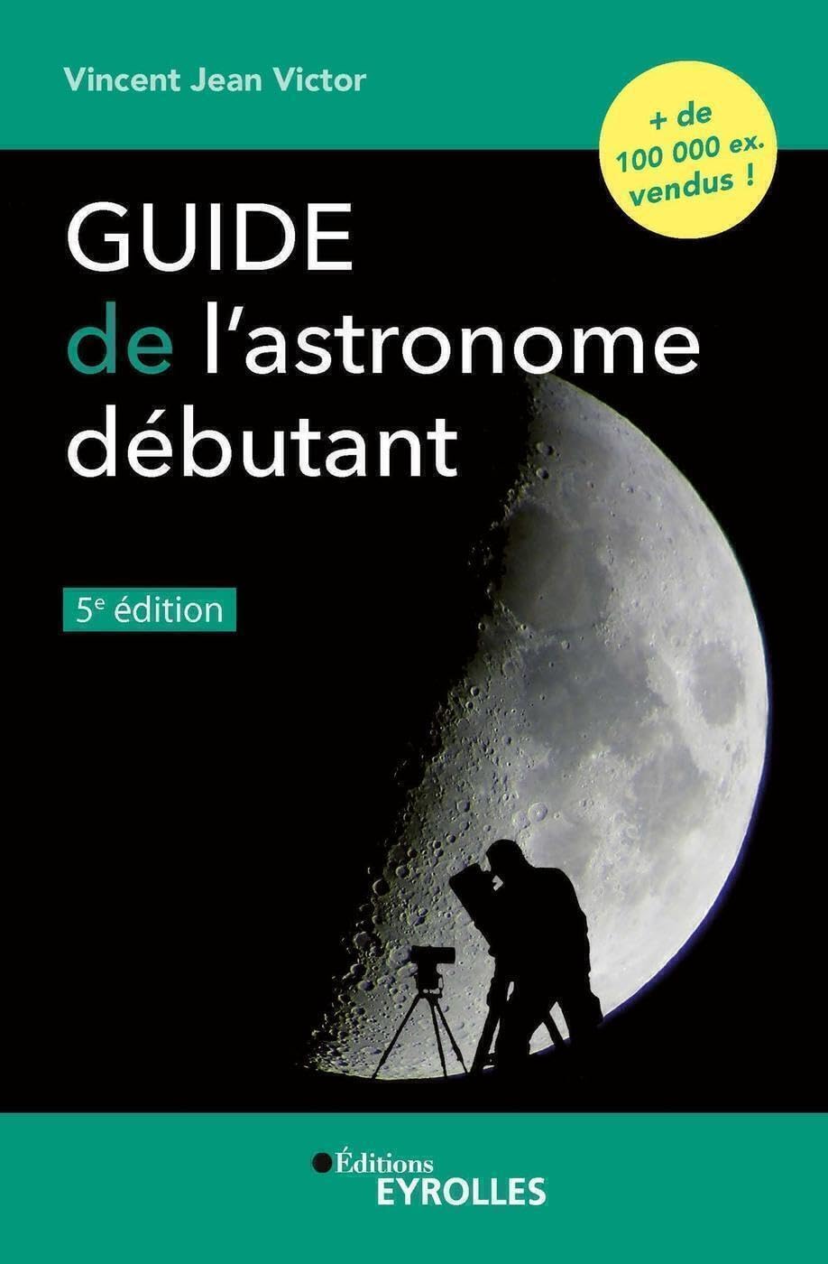Guide de l'astronome débutant, 5e édition 9782416007798