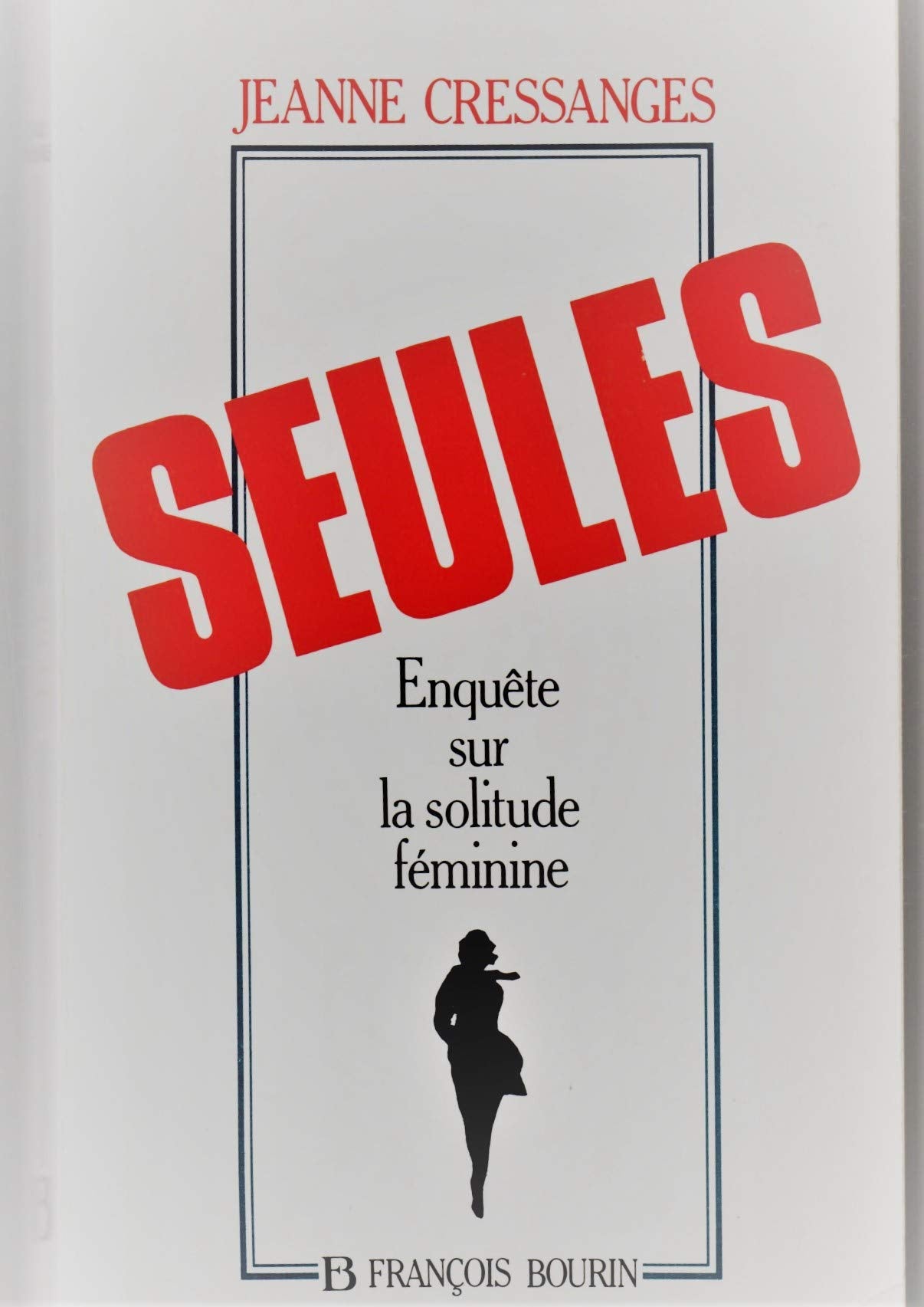 Seules : enquete sur la solitude feminine 9782876861169