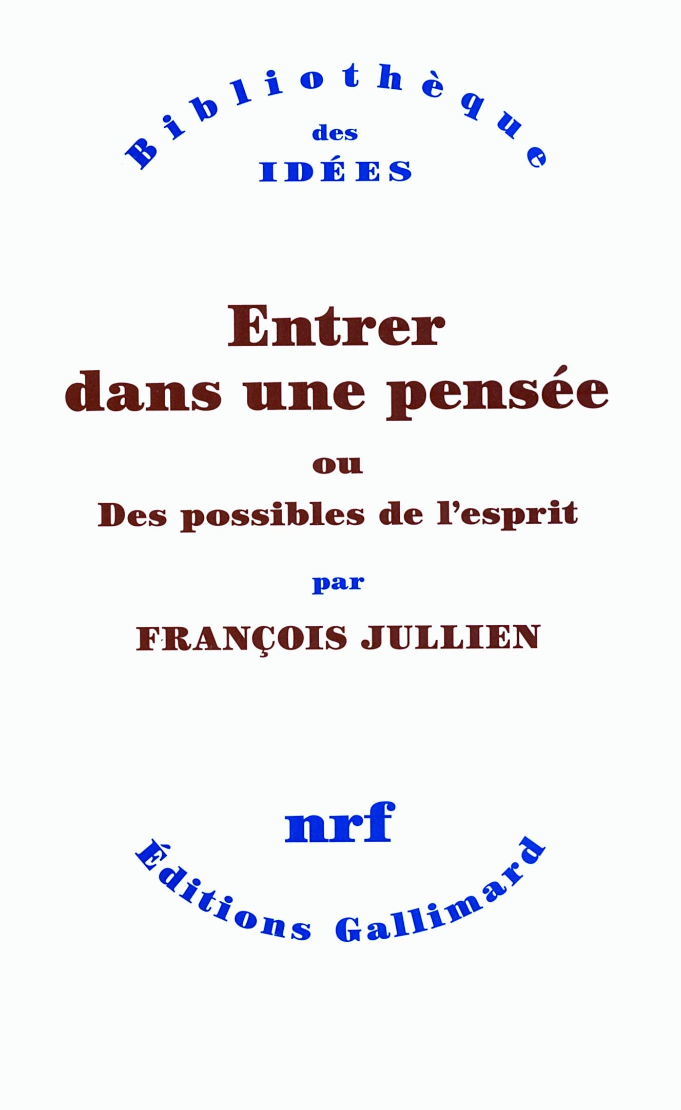 Entrer dans une pensée ou Des possibles de l'esprit 9782070137190