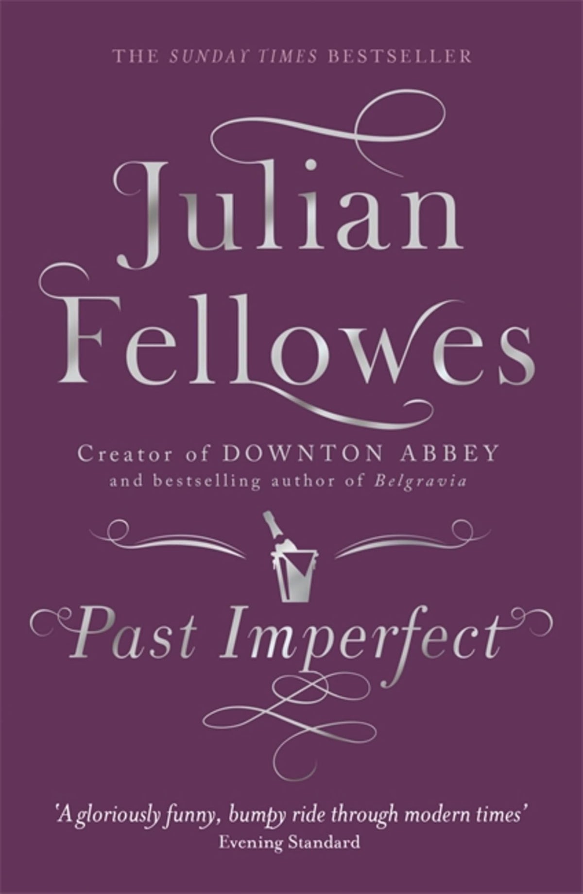 Past Imperfect: From the creator of DOWNTON ABBEY and THE GILDED AGE 9781780229232