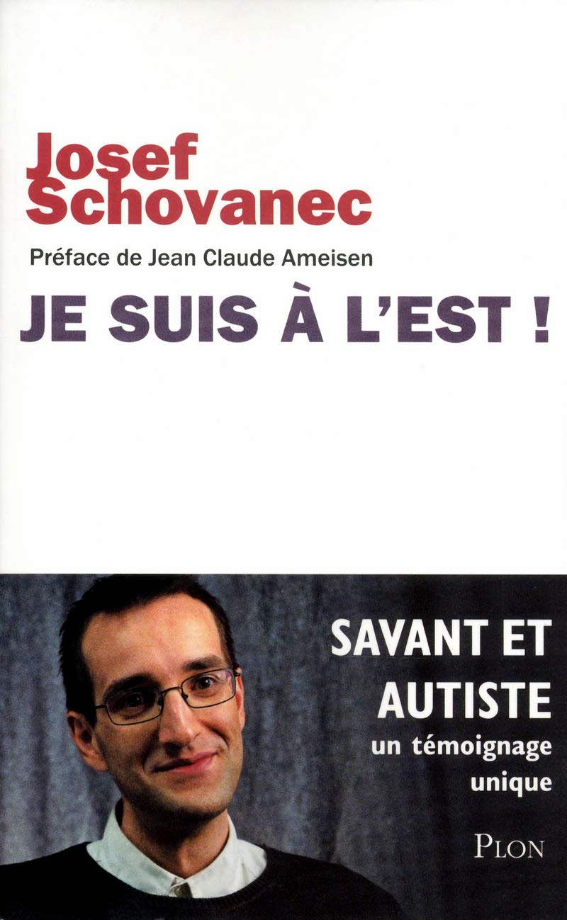 Je suis à l'Est ! Savant et autiste, un témoignage unique 9782259218863