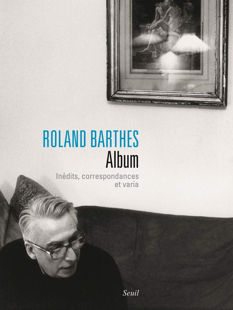 Roland Barthes. Album: Inédits, correspondances et varia 9782021224108