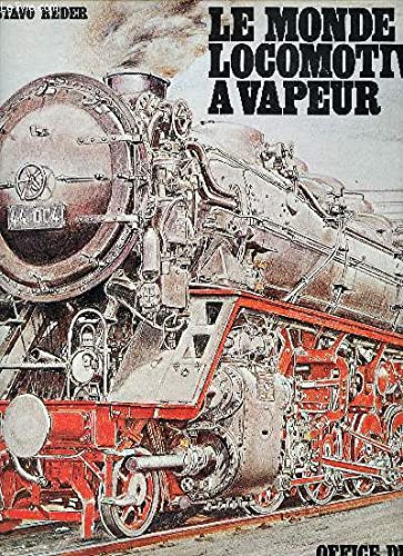 Le Monde des locomotives à vapeur 9783991139836