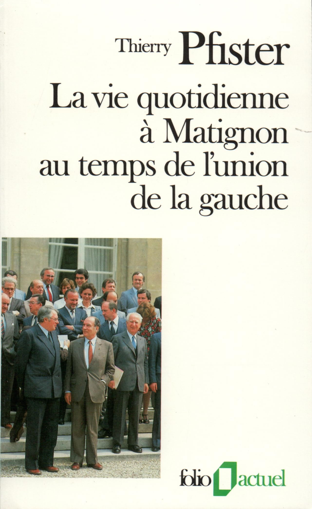 La Vie quotidienne à Matignon au temps de l'union de la gauche 9782070323661