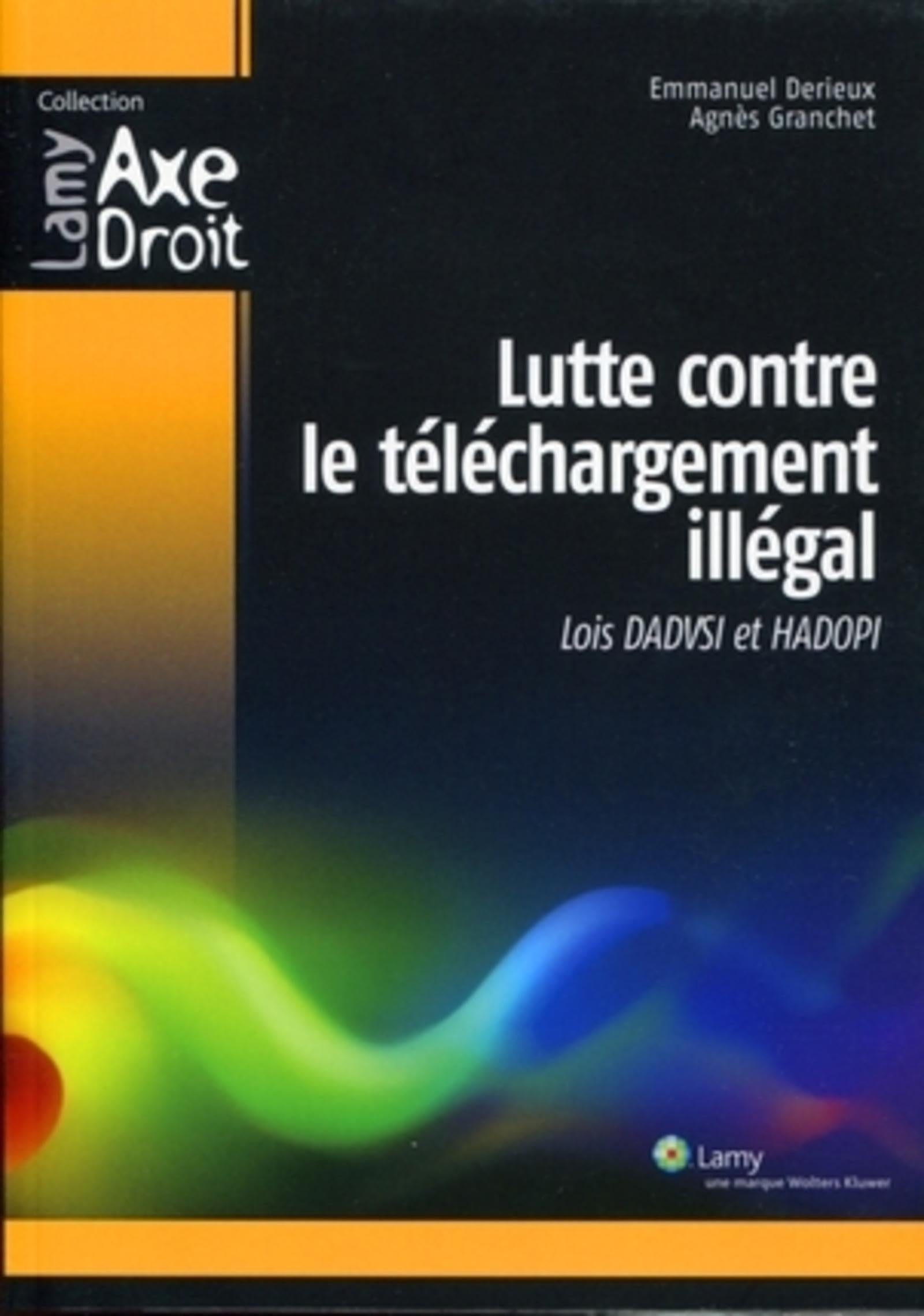 Lutte contre le téléchargement illégal: Lois DADVSI et HADOPI. 9782721212696