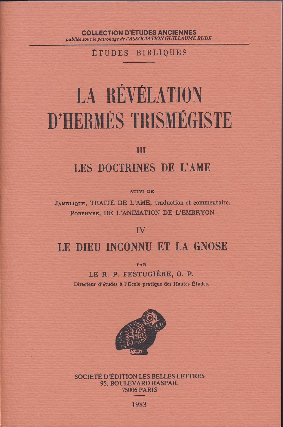 La révélation d'Hermès Trismégiste.: Tome 3, Les doctrines de l'Ame suivi de Tome 4, Le Dieu inconnu et la Gnose 9782251325965