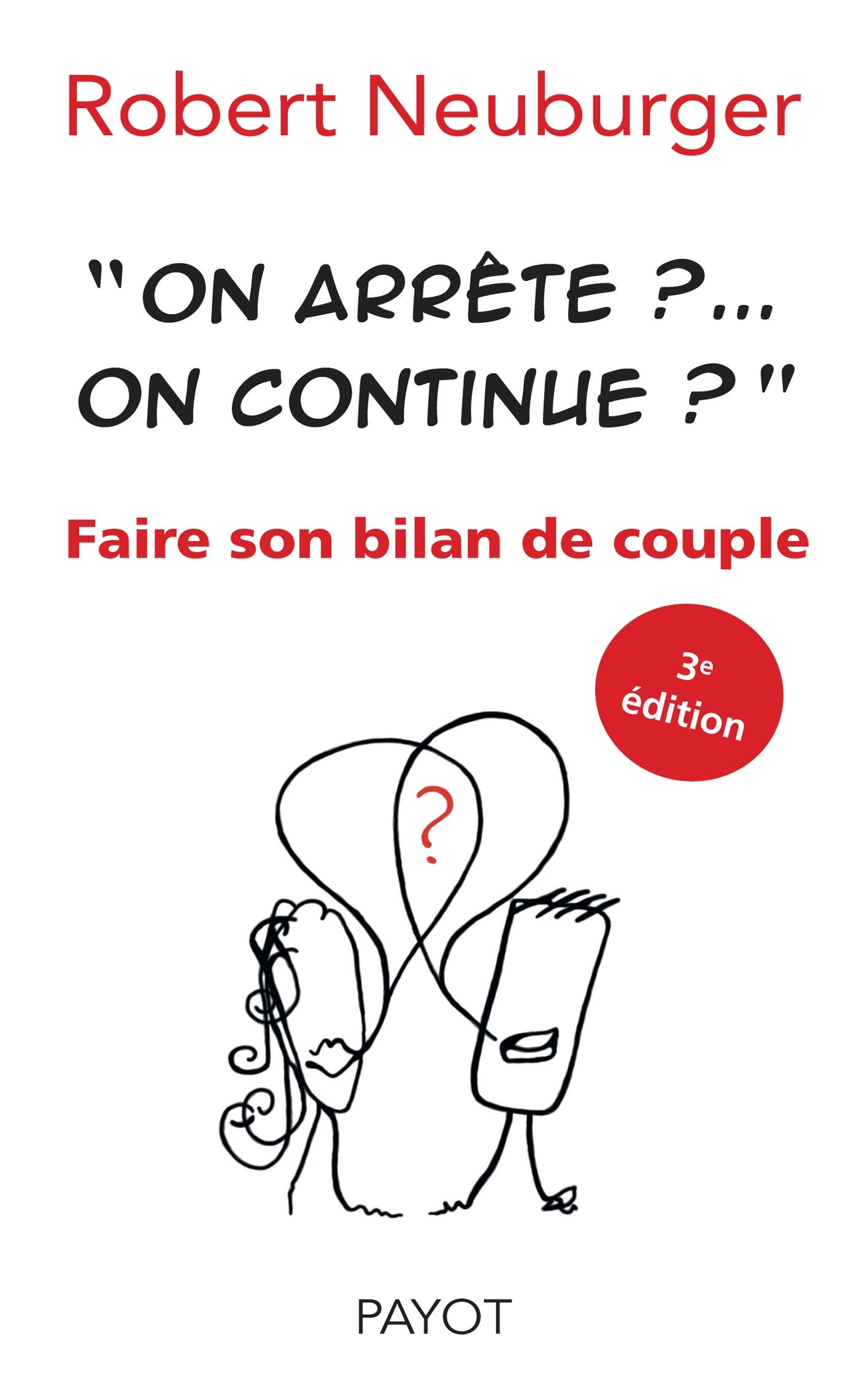 On arrête ?... On continue ?: Faire son bilan de couple 9782228908795