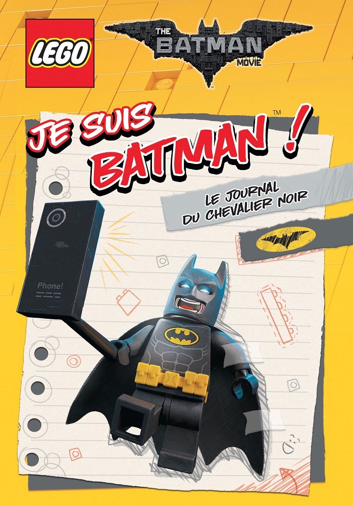 LEGO BATMAN MOVIE JE SUIS BATMAN: LE JOURNAL DU CHEVALIER NOIR 9782351008959