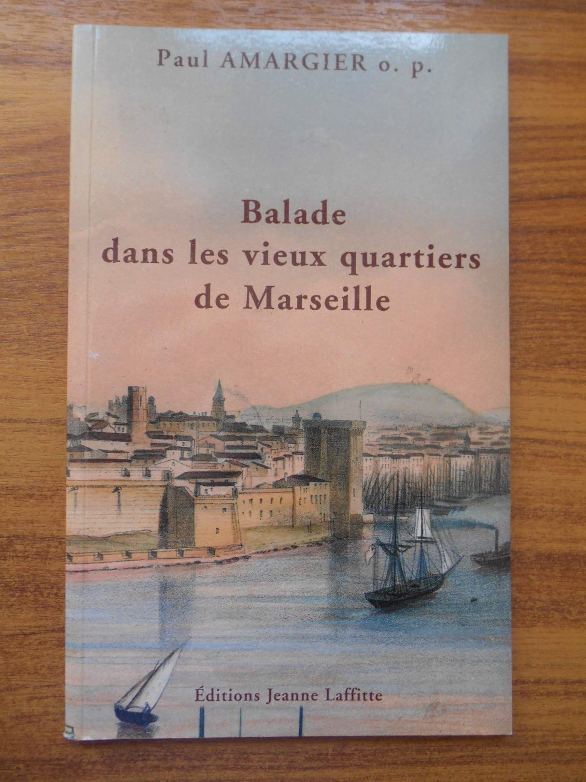 Balade dans les vieux quartiers de Marseille 9782862764030