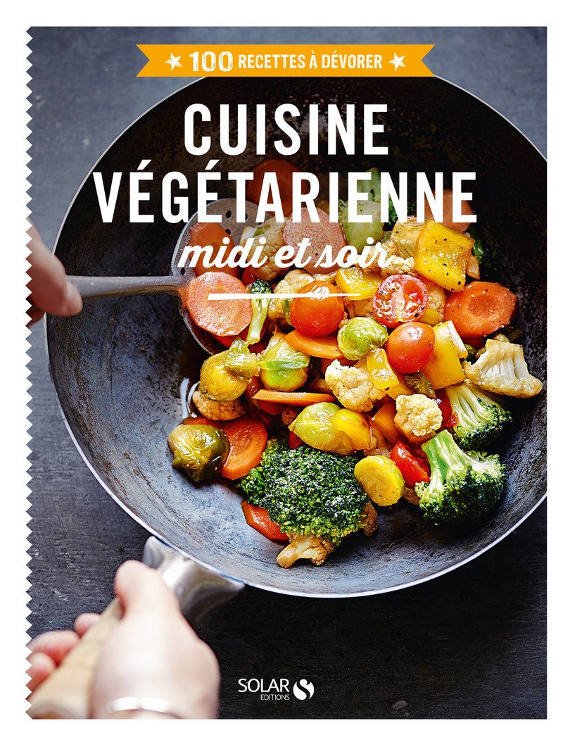 Cuisine végétarienne midi et soir - 100 recettes à dévorer 9782263072475