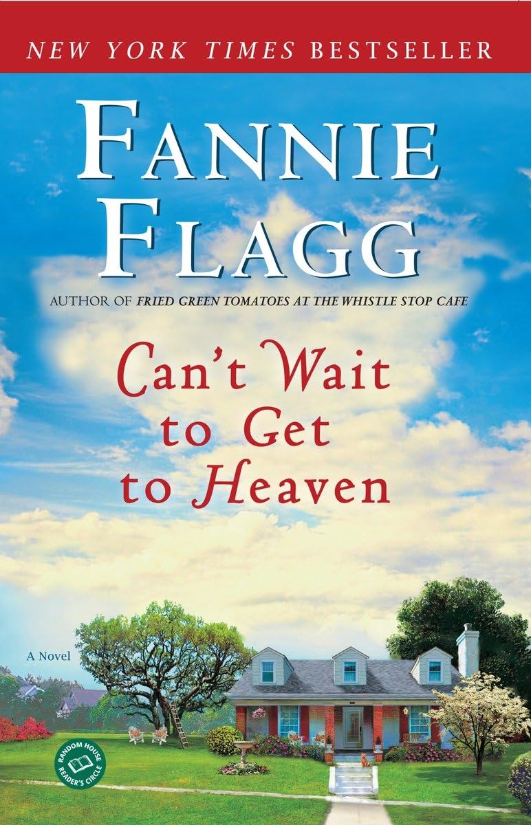 Can't Wait to Get to Heaven: A Novel 9780345494887