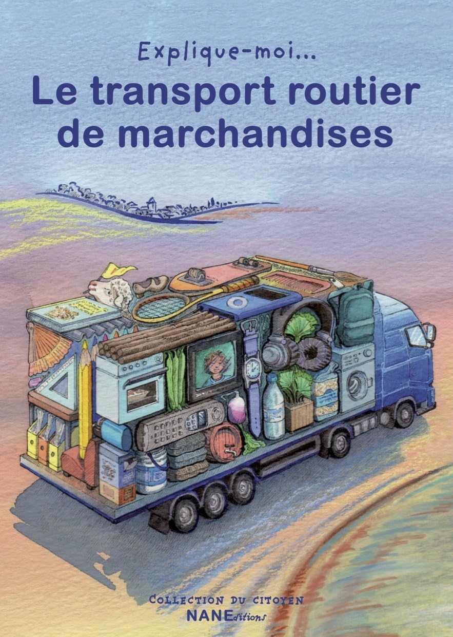 Explique-moi...le transport routier de marchandises 9782843680762