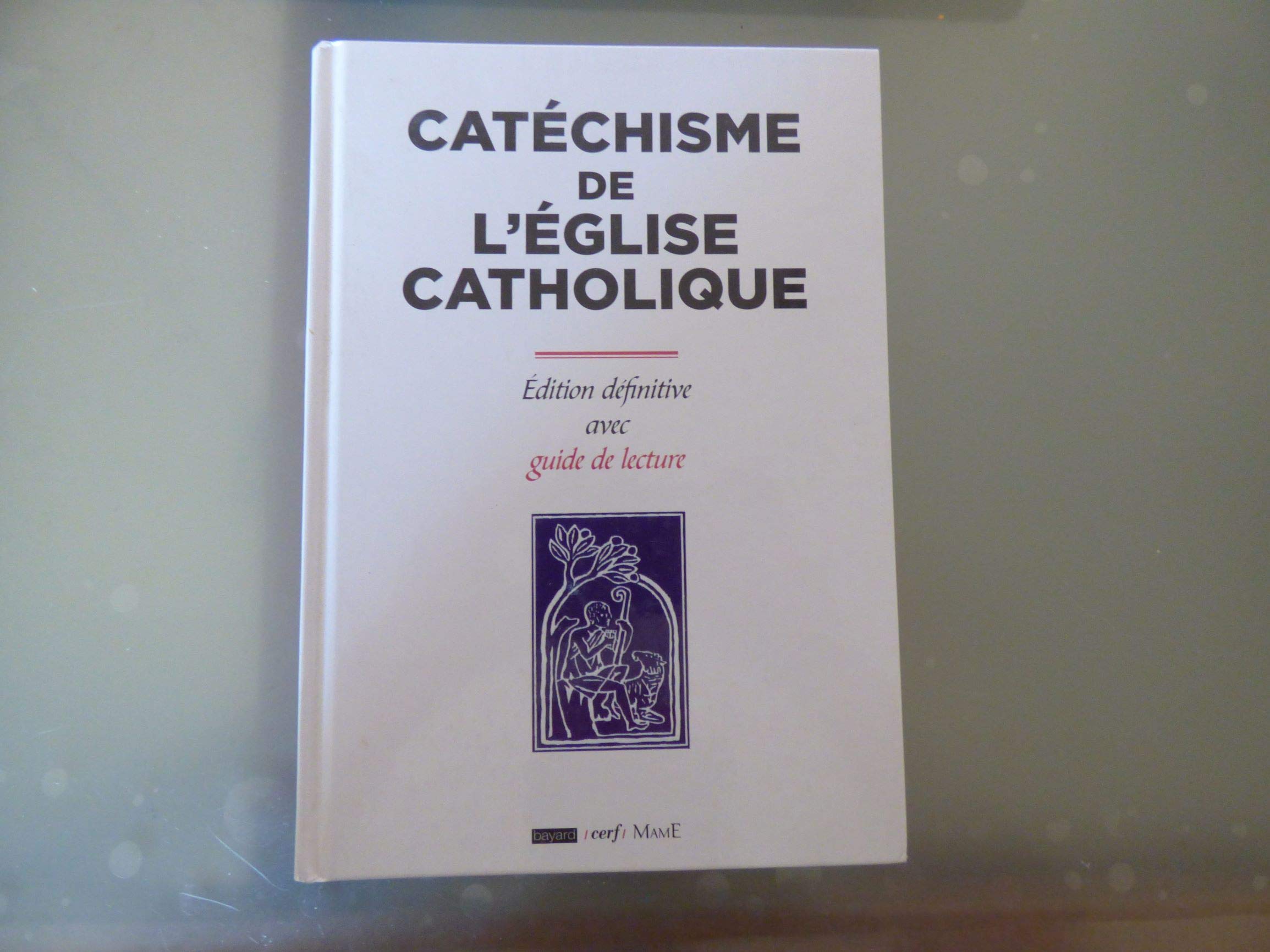 Catéchisme de l'église catholique : Edition définitive avec guide de lecture 9782728908912