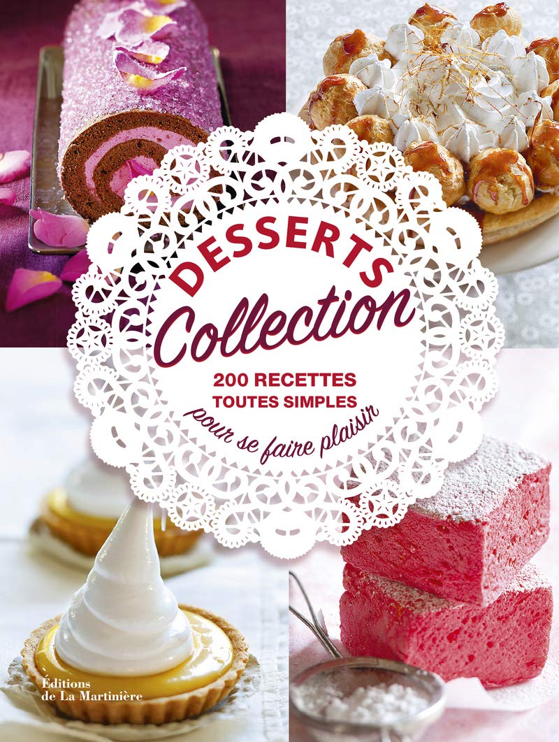Desserts collection: 200 recettes toutes simples pour se faire plaisir 9782732474861
