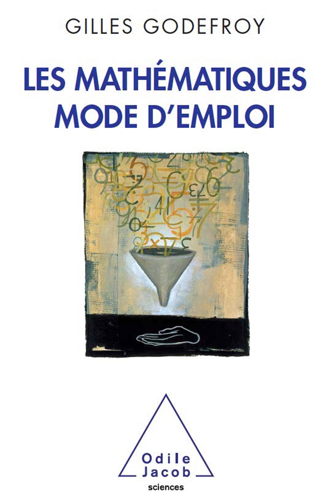 Les Mathématiques, mode d'emploi 9782738123220