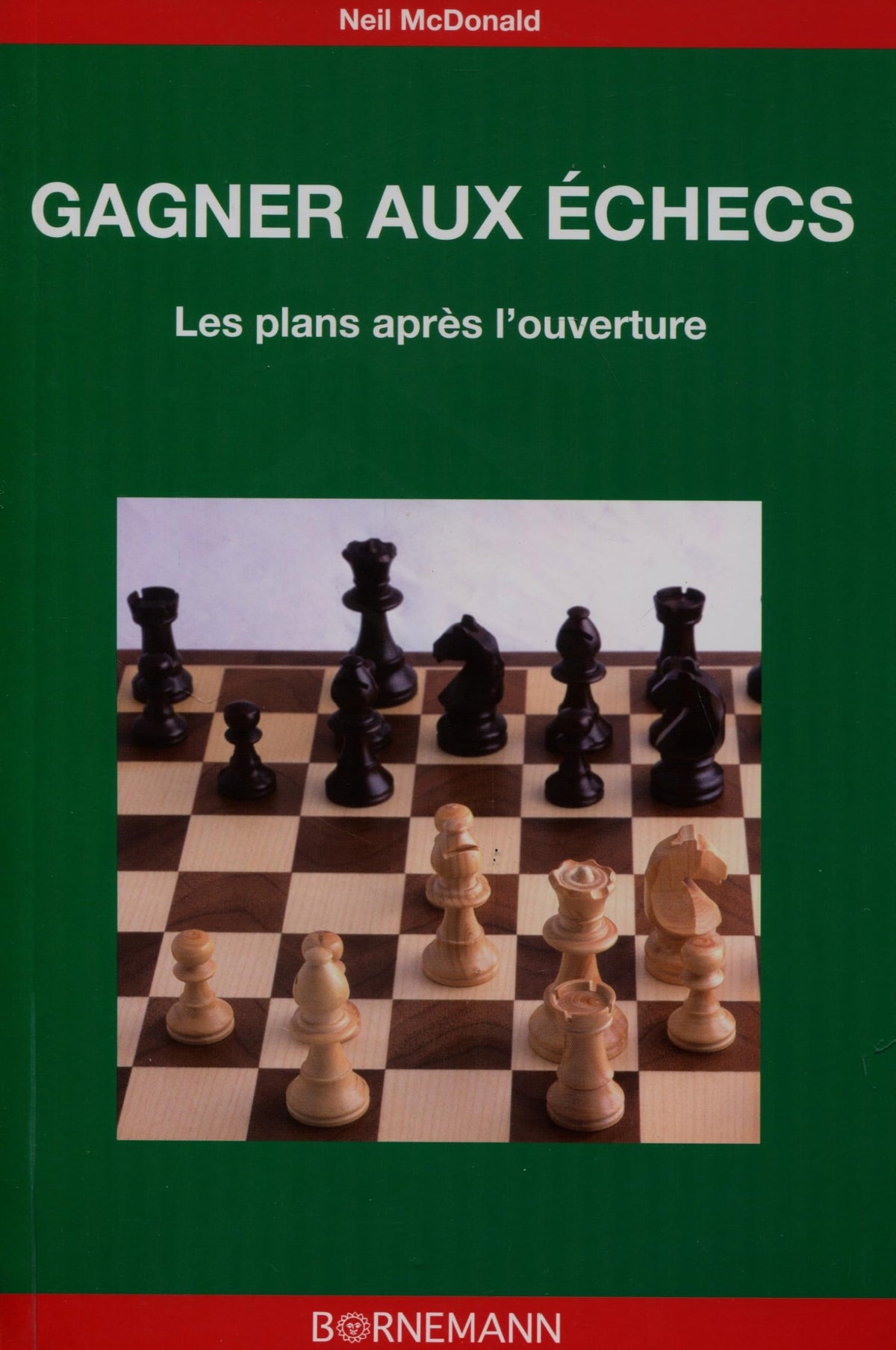 Gagner aux échecs: Les plans après l'ouverture 9782851826855