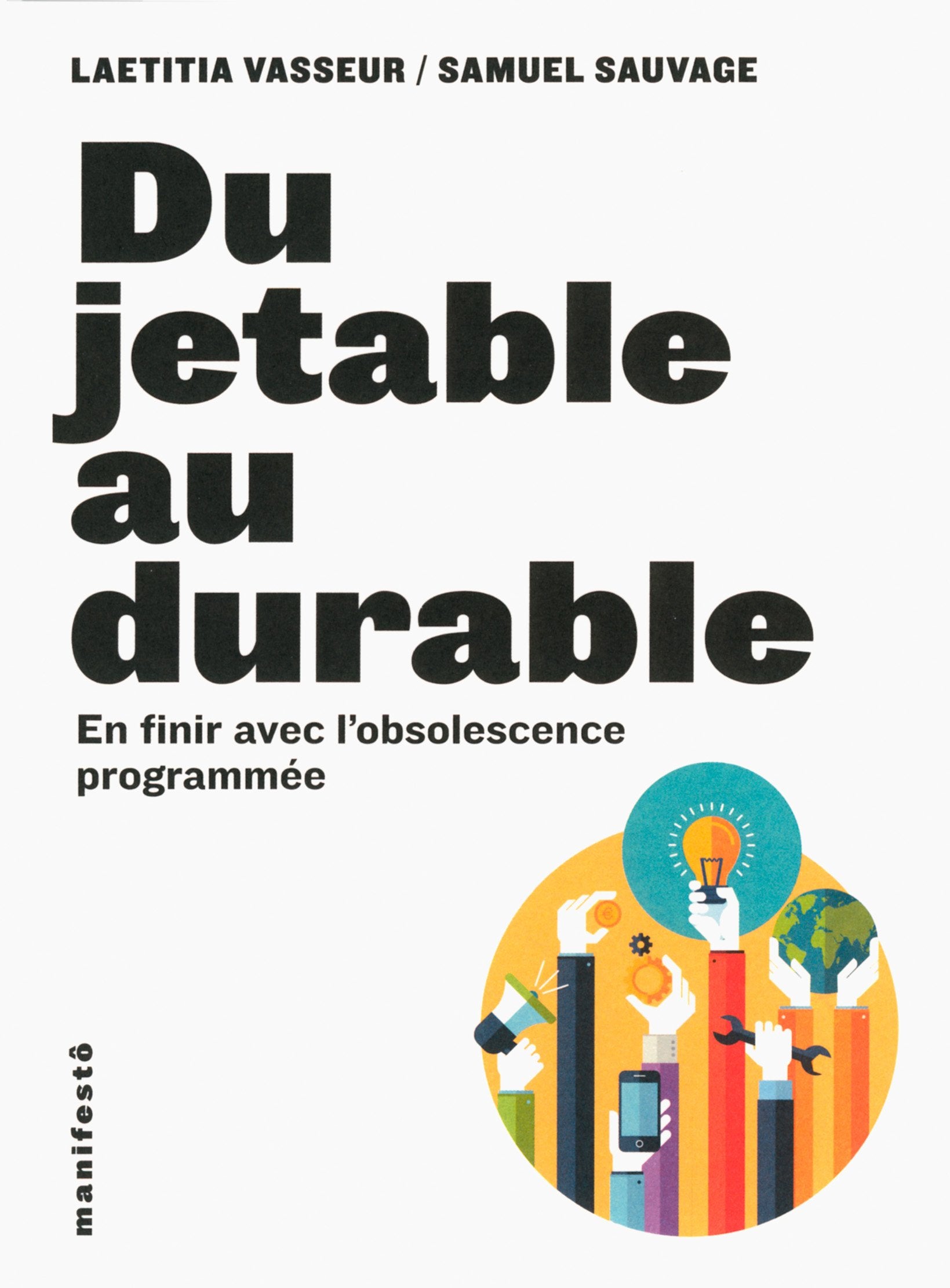 Du jetable au durable: En finir avec l’obsolescence programmée 9782072705243