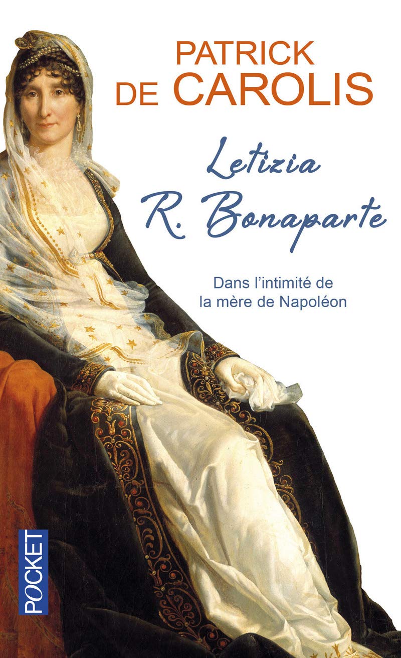 Letizia R. Bonaparte: Dans l'intimité de la mère de Napoléon 9782266260930