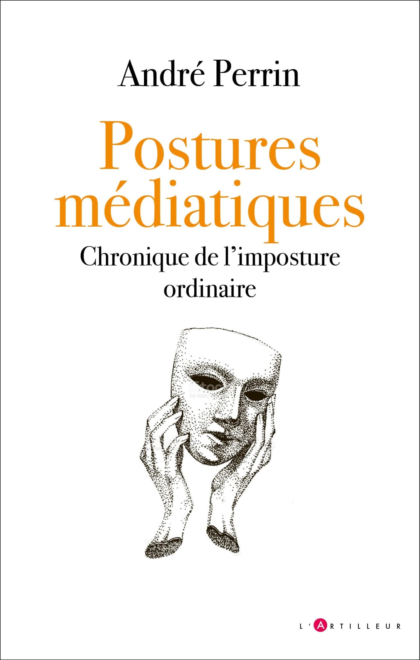 Postures médiatiques: Chronique de l'imposture ordinaire 9782810011322