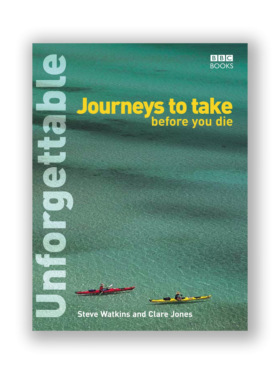Unforgettable Journeys To Take Before You Die 9780563522638
