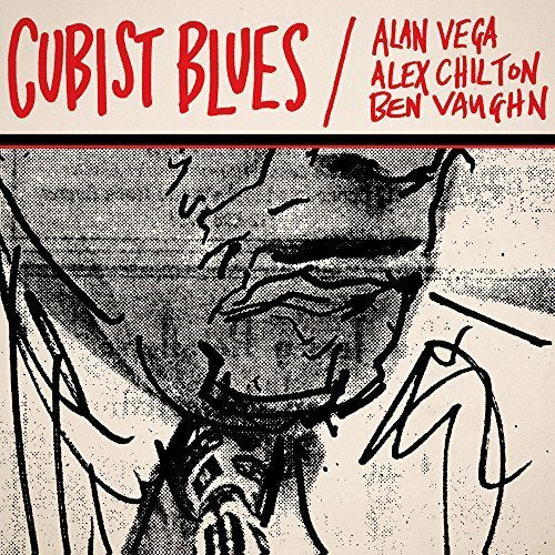Cubist Blues by Vega, Alan, Chilton, Alex, Vaughn, Ben (2015-12-04) 0793321722446